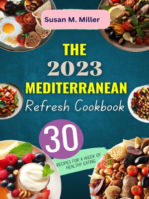 cover image of The 2023 Mediterranean Refresh Cookbook